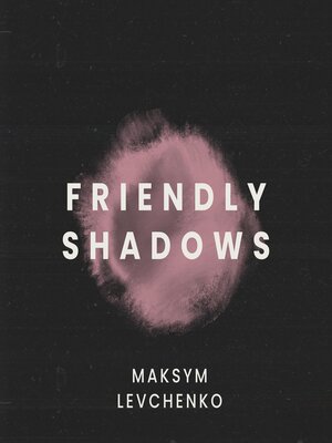 cover image of Friendly Shadows
